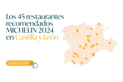 Consultar los 45 restaurantes recomendados MICHELIN 2024 en Castilla y León.