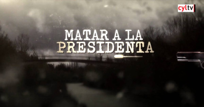 Carátula de la serie 'Matar a la Presidenta' emitida en La 8 Televisión.